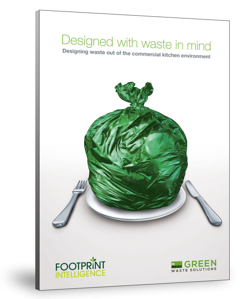 Designed with Waste in Mind, a free guide to designing waste out of the commercial kitchen environment
